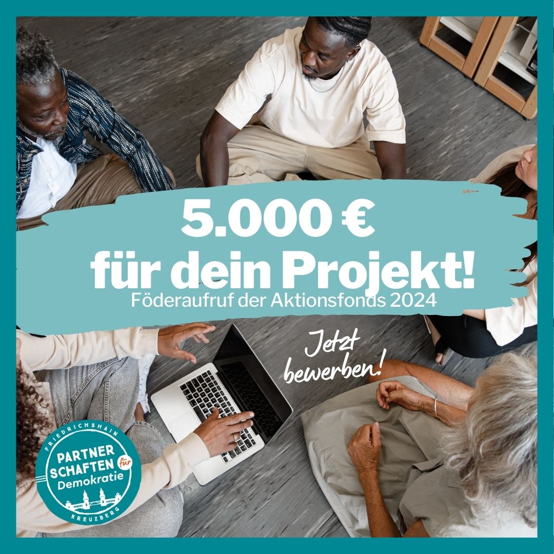 Förderaufruf Aktions- und Initiativfonds 2024 für Mikro-Projekte der PfDs Friedrichshain + Kreuzberg