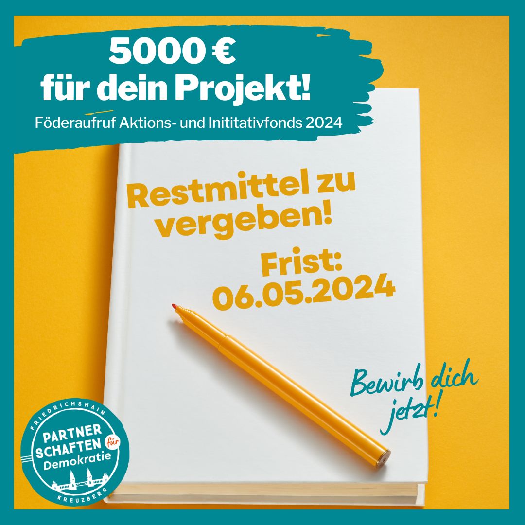 RESTMITTEL! JETZT BEWERBEN! Aktions- und Initiativfonds 2024 PfDs Friedrichshain + Kreuzberg